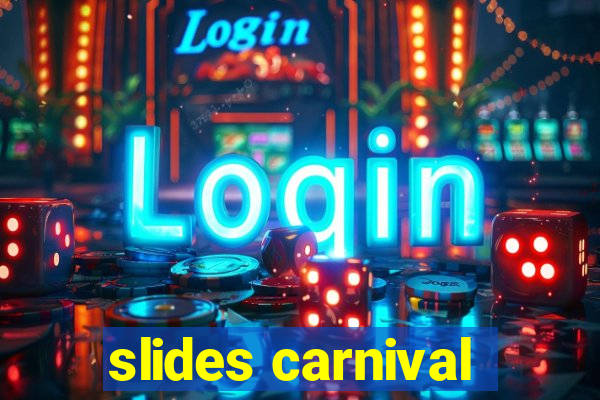 slides carnival